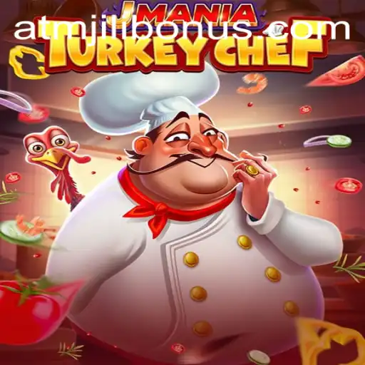 Discover the Exciting World of JManiaTurkeyChef and Unlock ATMJILI Bonuses