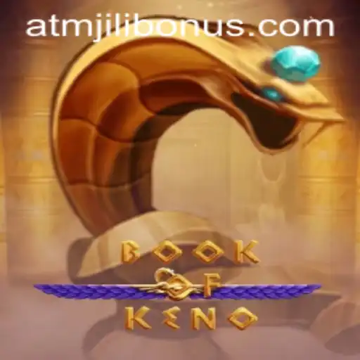 BookOfKeno: Exploring the World of Keno Gaming with Exciting ATMJILI Bonuses