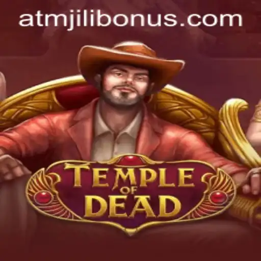 Discover the Thrilling Adventure of 'TempleofDead' and Unveil the ATMJILI Bonus