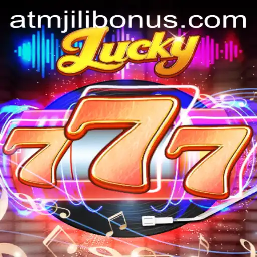 Discover the Thrills of Lucky777 and the ATMJILI bonus