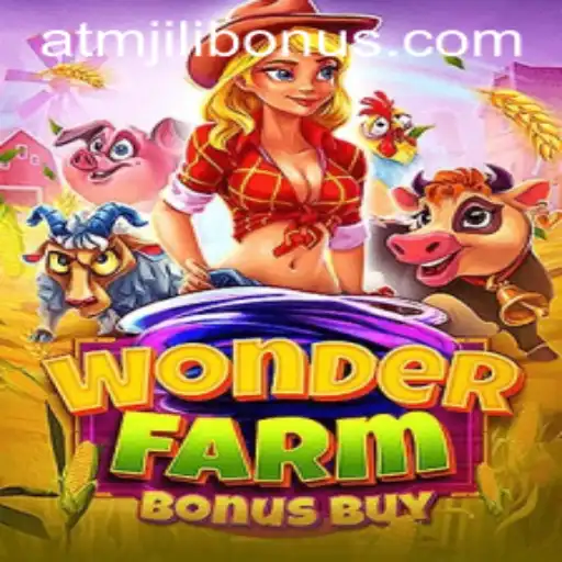 Exploring WonderFarmBonusBuy: A Thrilling Adventure with ATMJILI Bonus Opportunities
